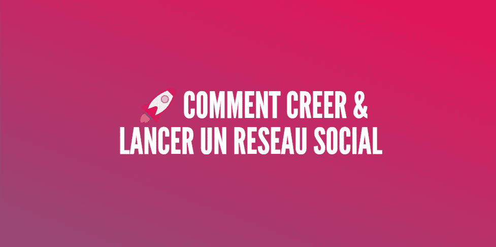 lancer réseau social