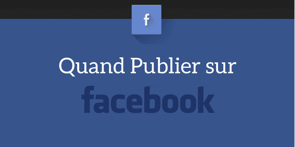 quand publier sur facebook