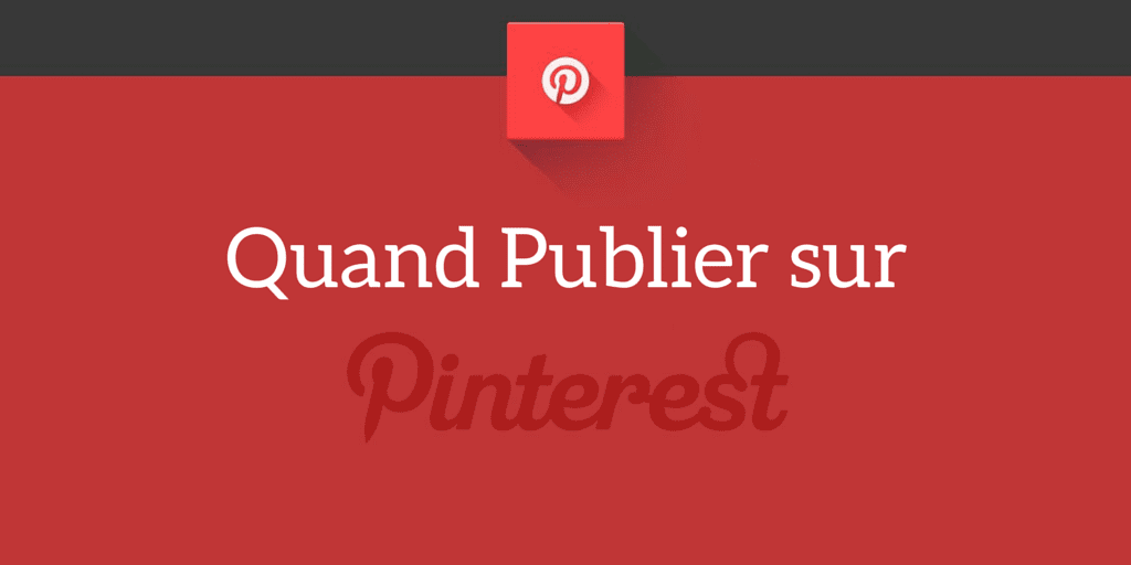 quand publier sur pinterest