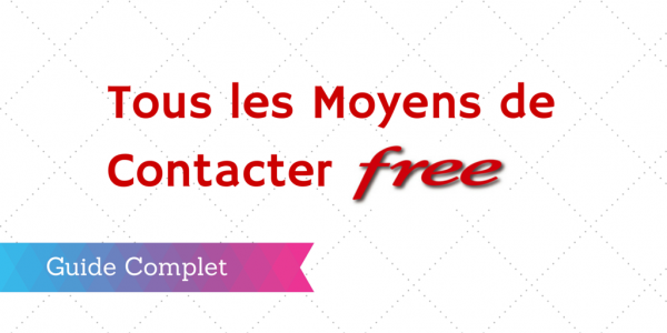 Contacter Free : Emails, Téléphones, Adresses [Mis à Jour]
