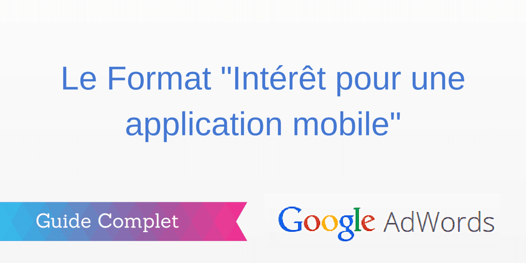 intérêt pour une application mobile adwords