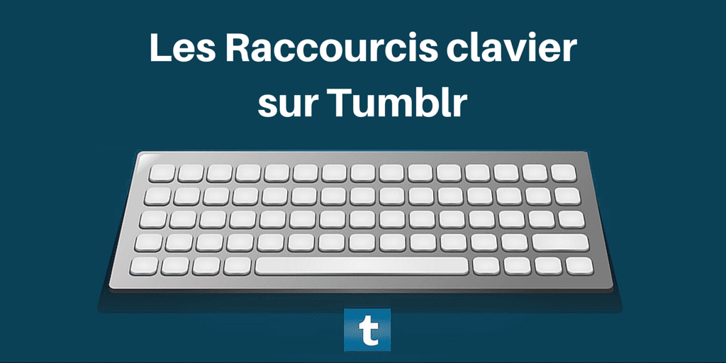 raccourcis tumblr