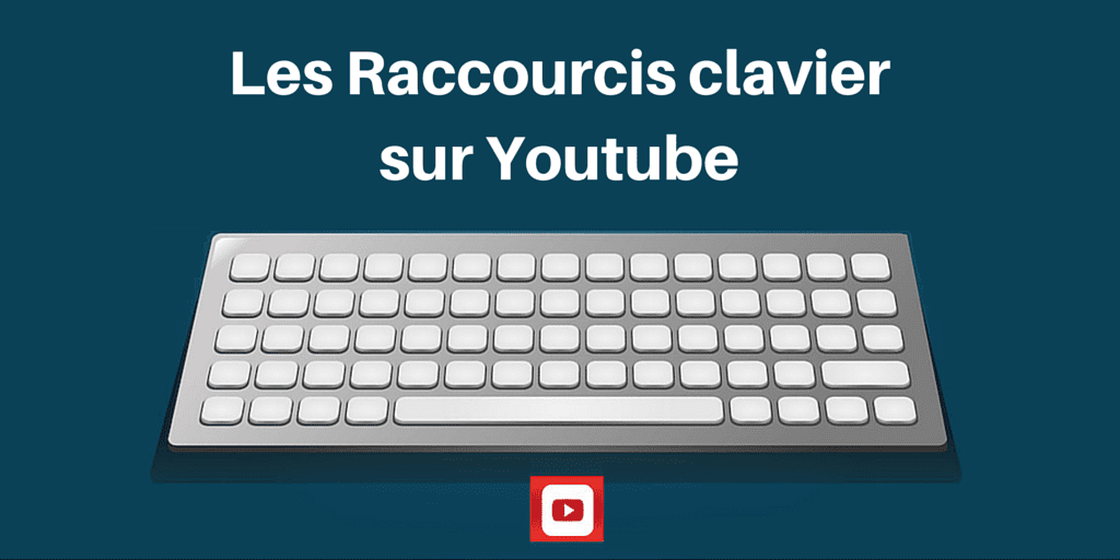 raccourcis youtube