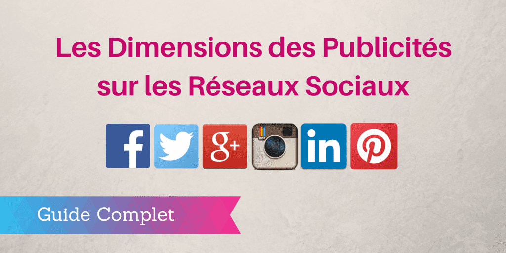 dimensions publicités réseaux sociaux