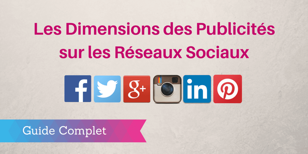 dimensions publicités réseaux sociaux