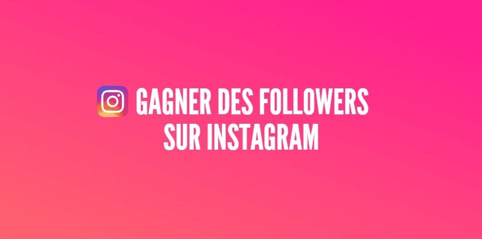 gagner followers instagram