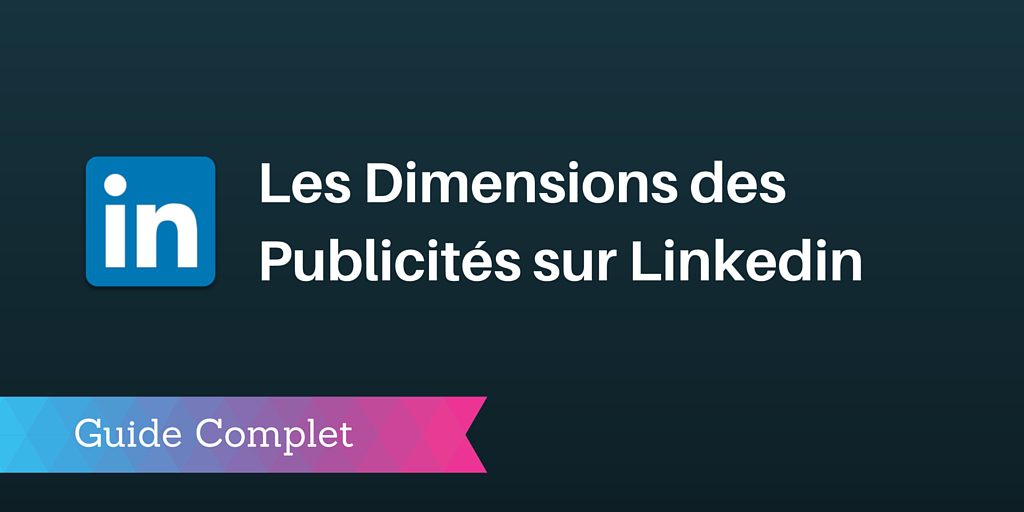 taille publicités linkedin