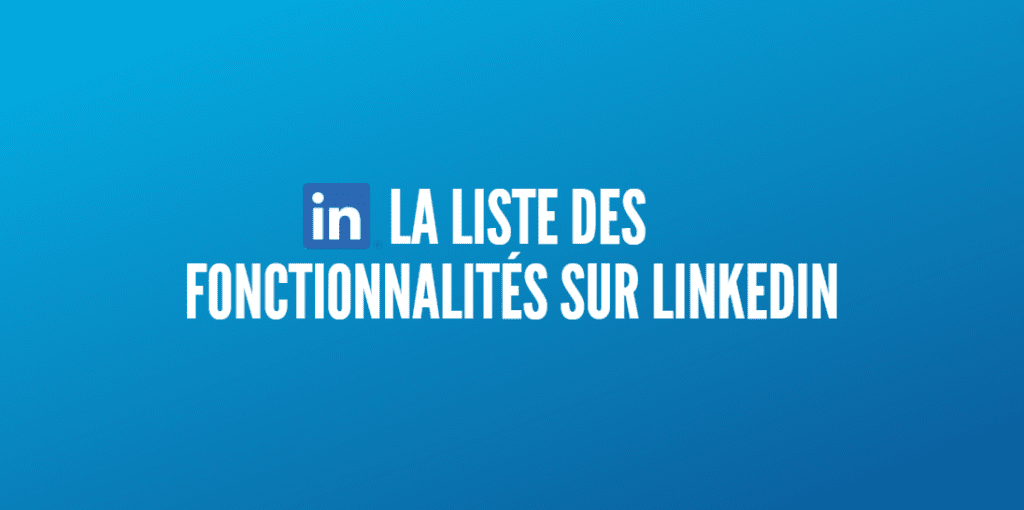 fonctionnalités linkedin