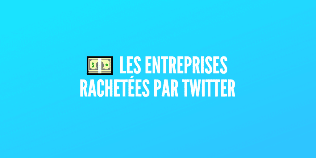 entreprises rachetées twitter