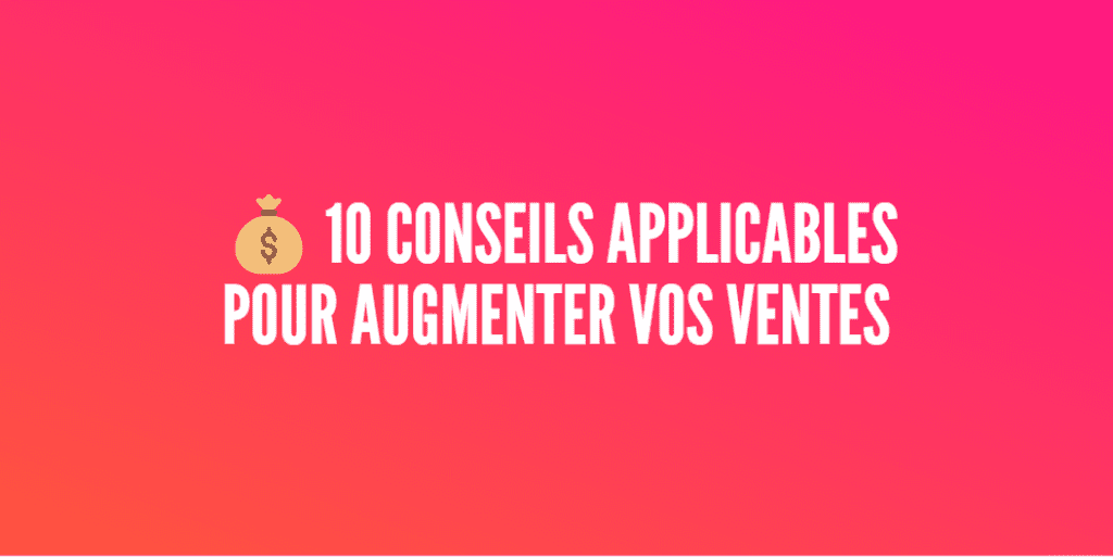 conseils augmenter ventes