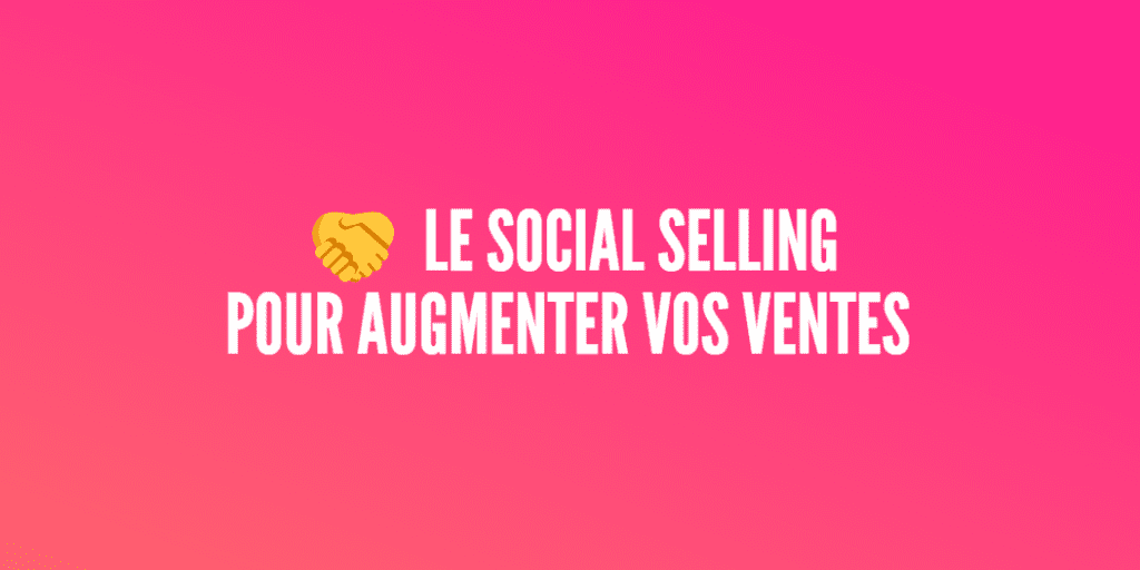 social selling augmenter ventes