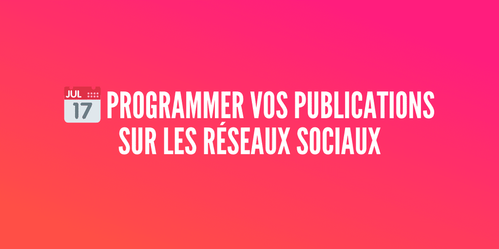 programmer publications réseaux sociaux