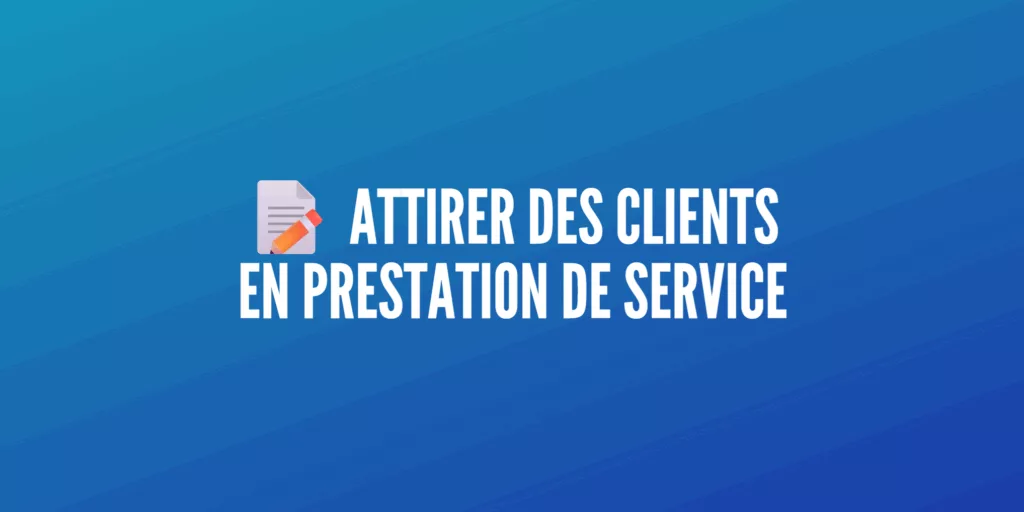 attirer clients prestations services
