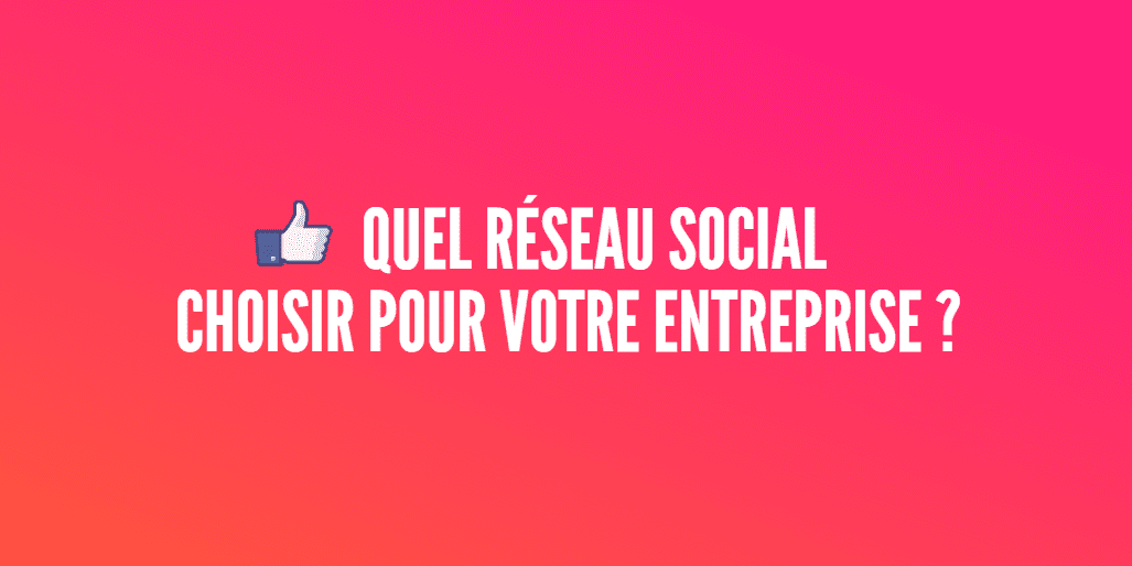 quel réseau social choisir