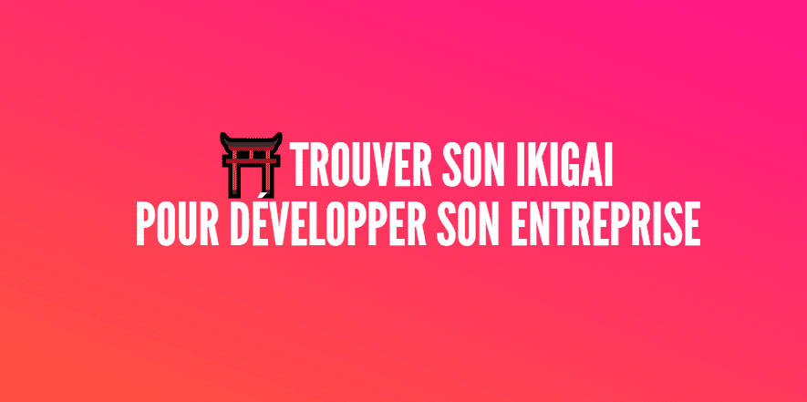 trouver ikigai entreprise