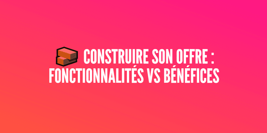 offre bénéfices fonctionnalités