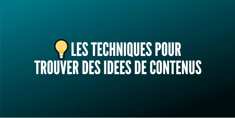 trouver idées de contenus