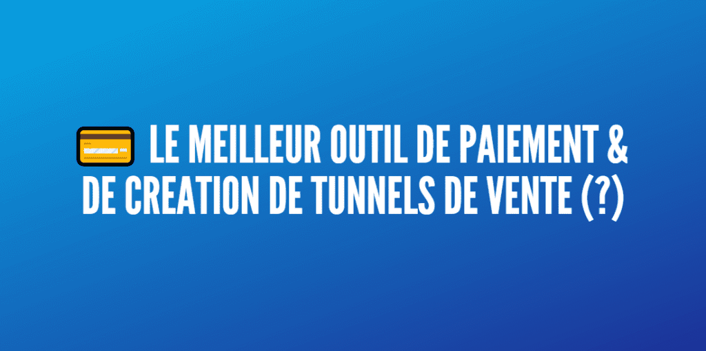 outil paiement création tunnel vente