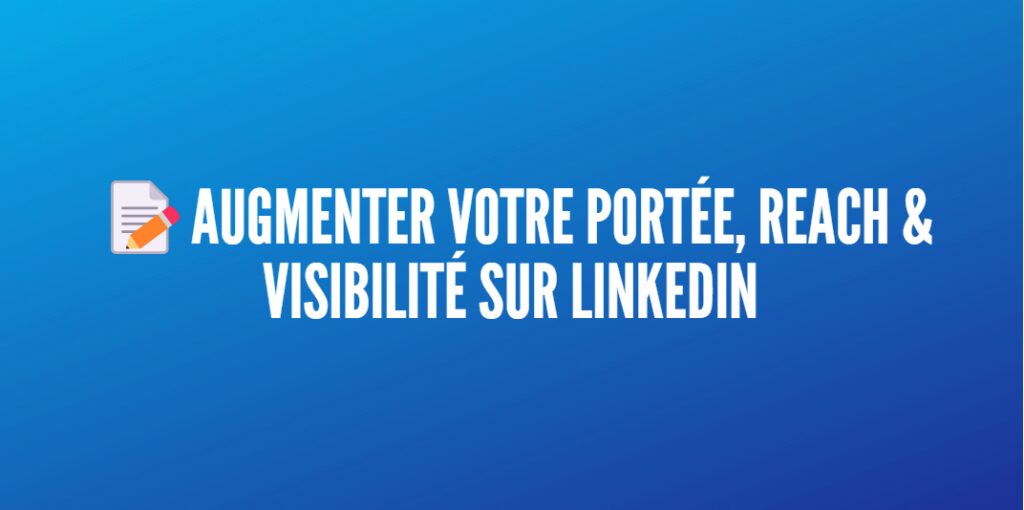 publier linkedin reach portée visibilité