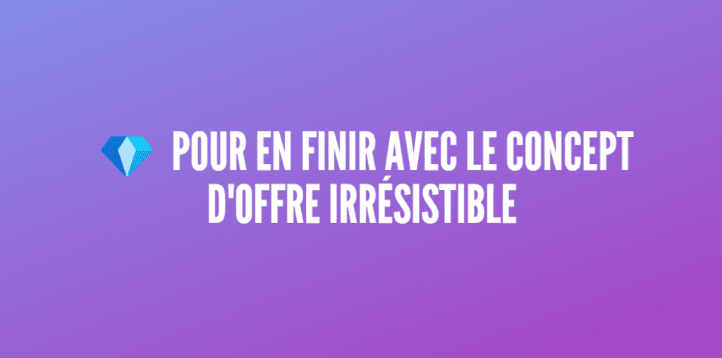 offre irrésistible