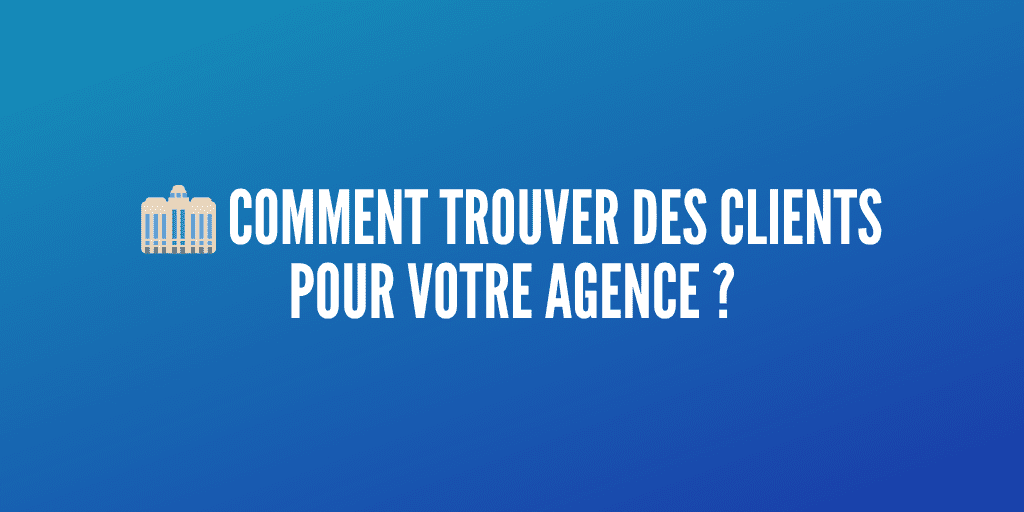 trouver clients agence