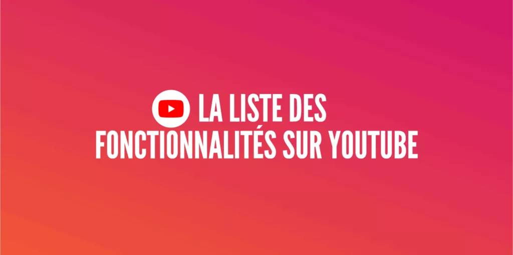 fonctionnalités youtube