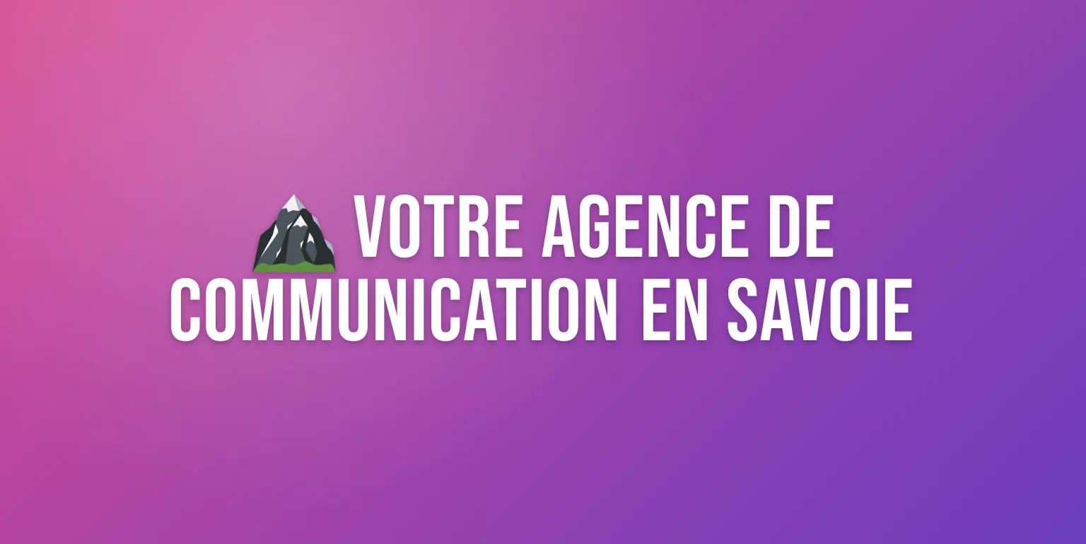 Agence de Communication à Albertville : Experts en Savoie pour vos Projets