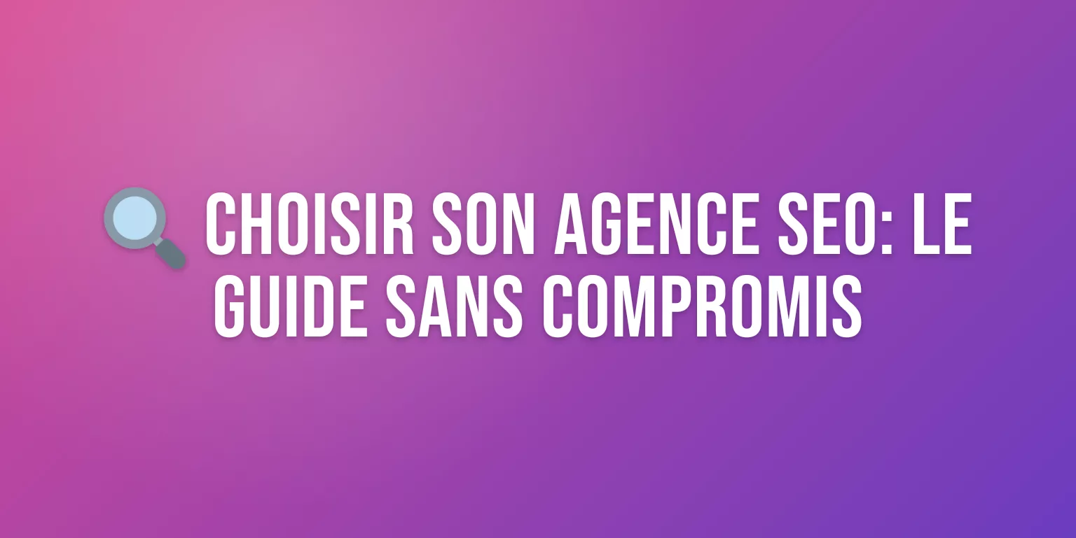 Agence Communication SEO : Comment Choisir le Bon Partenaire pour Booster votre Visibilité