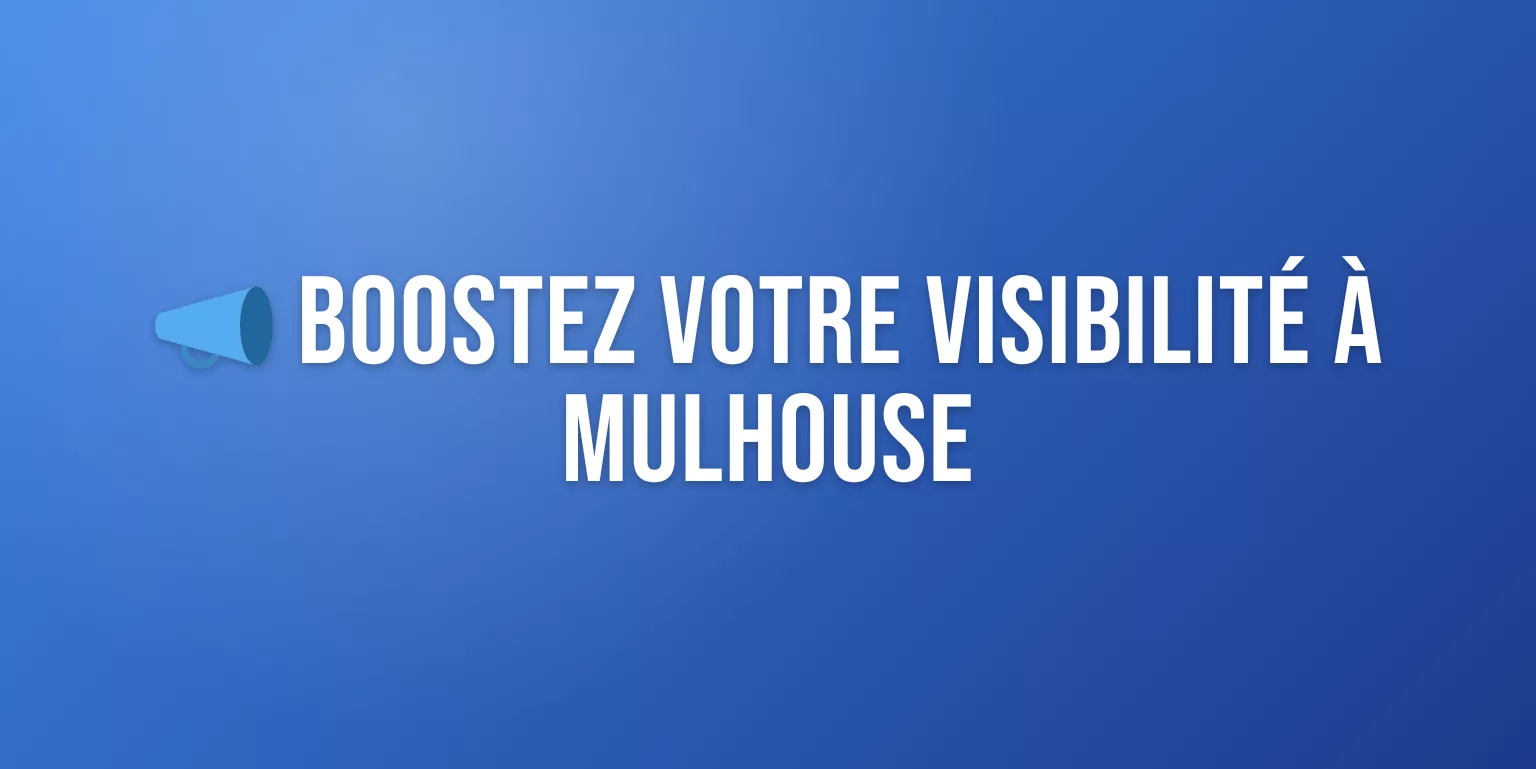 Agence de Communication Mulhouse : Boostez votre Visibilité en Alsace