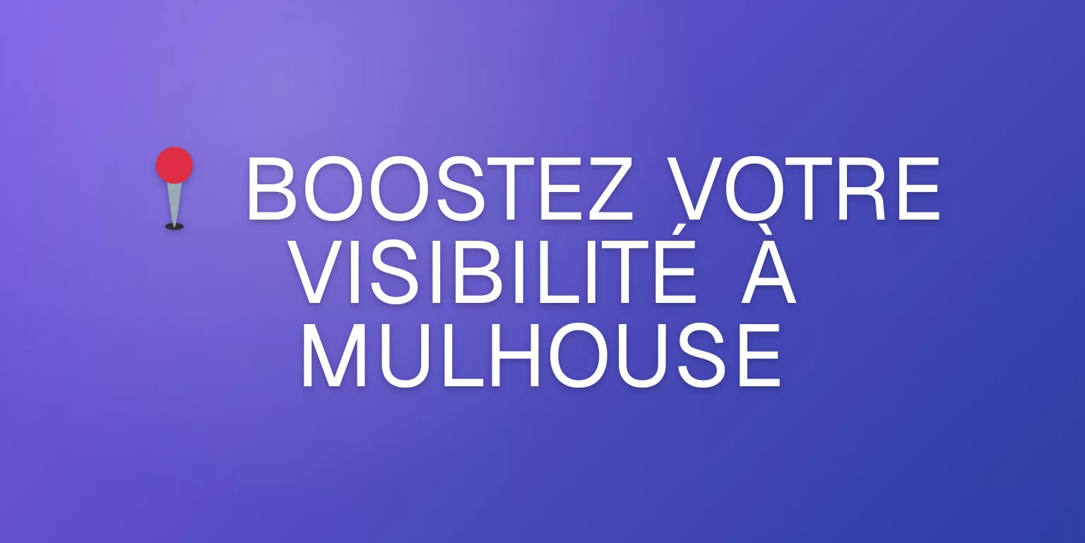 Agence Marketing Mulhouse : Boostez Votre Visibilité en Alsace
