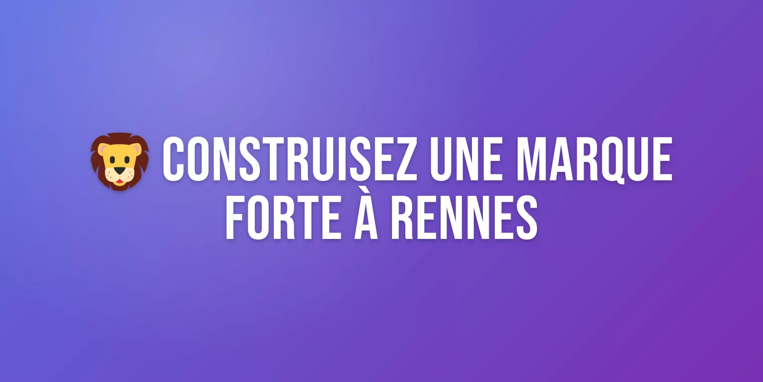 Agence Branding Rennes : Construisez une Marque Forte en Bretagne