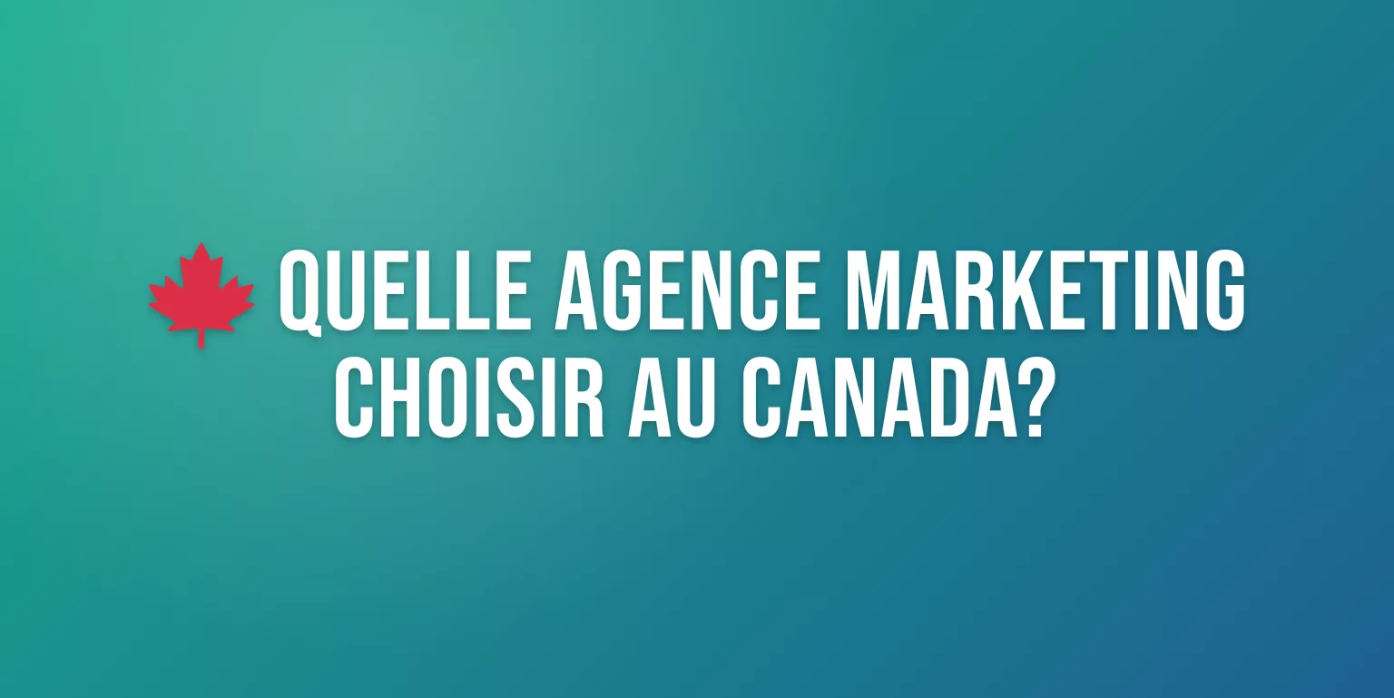 Agence Marketing Canada : le Comparatif des Meilleures Agences par Ville
