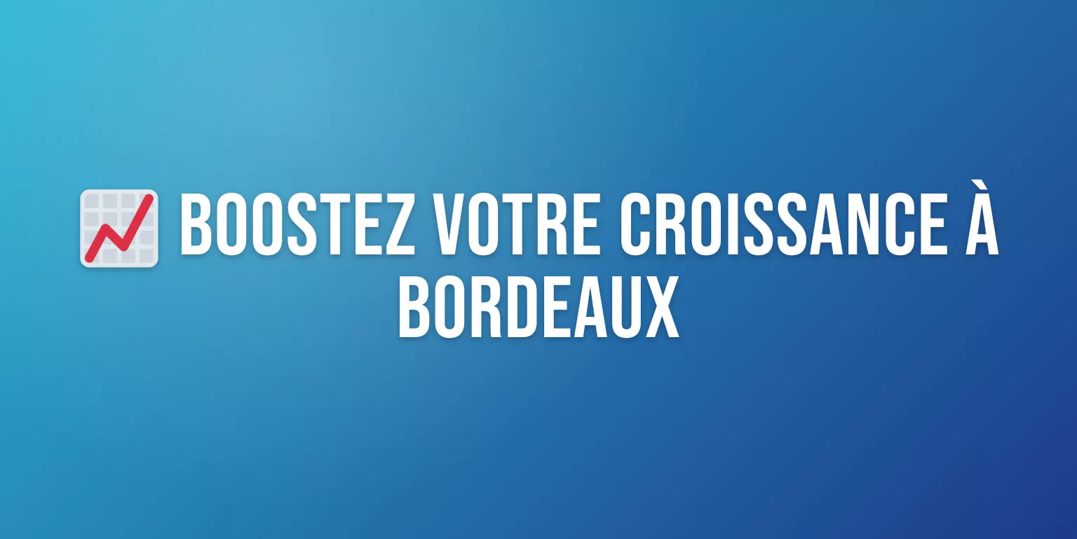 Agence Marketing Bordeaux : Boostez votre Croissance en Gironde