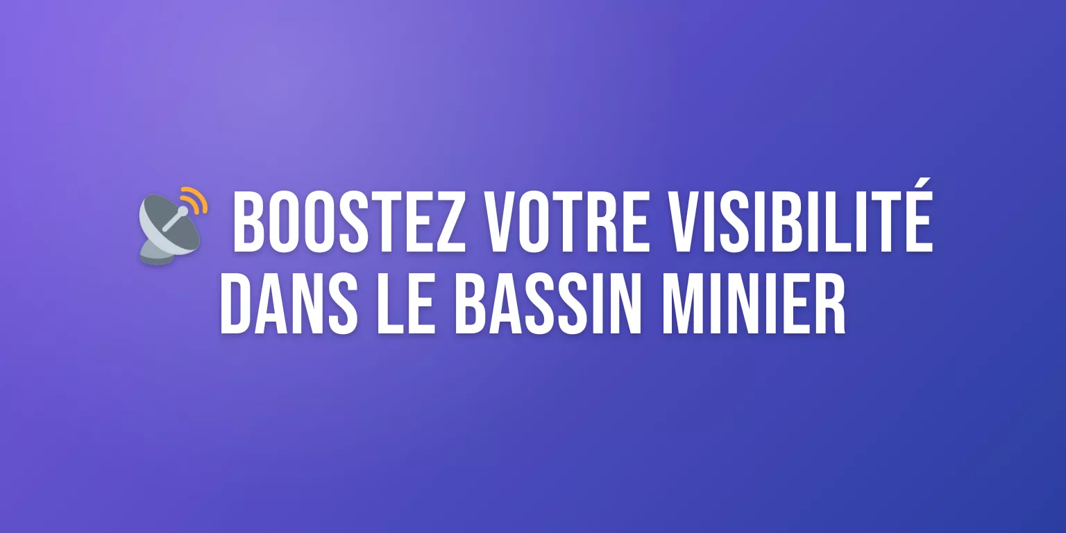 Agence de Communication à Lens : Boostez votre Visibilité dans le Bassin Minier