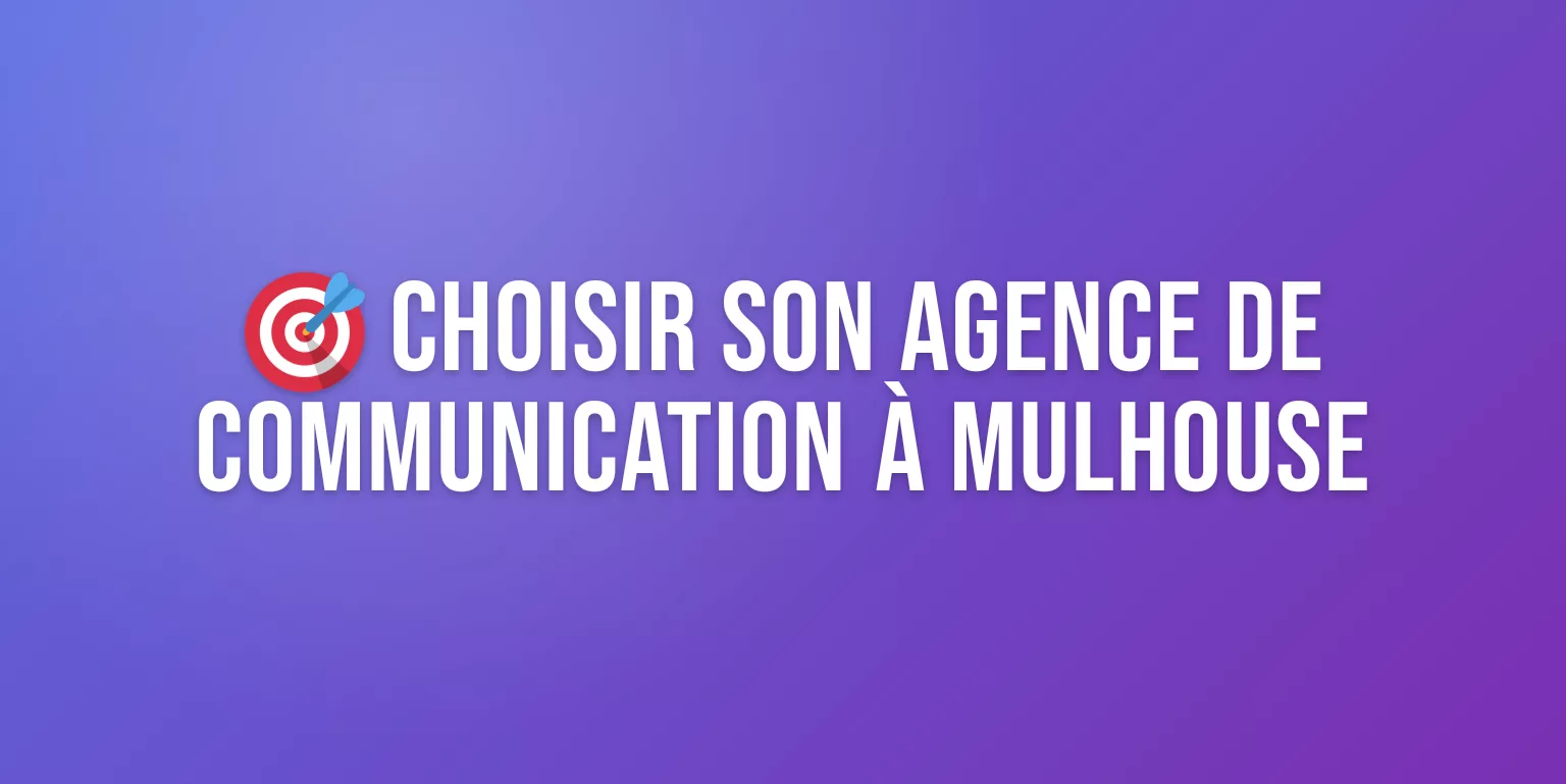 Agence de Communication à Mulhouse : Stratégie, Design et Web pour les Entreprises du Haut-Rhin