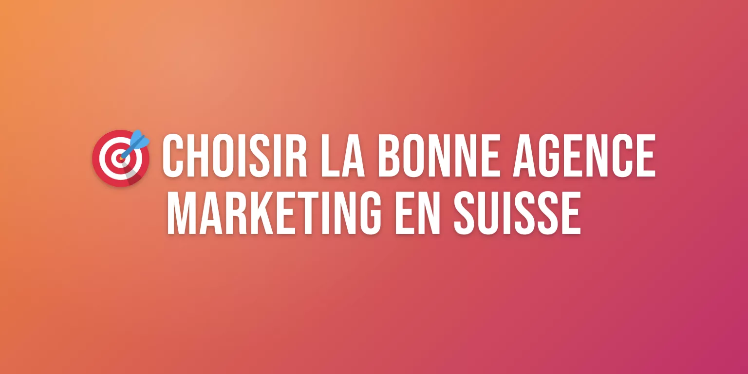 Agence Marketing Suisse : Comment Choisir le Bon Partenaire pour votre PME