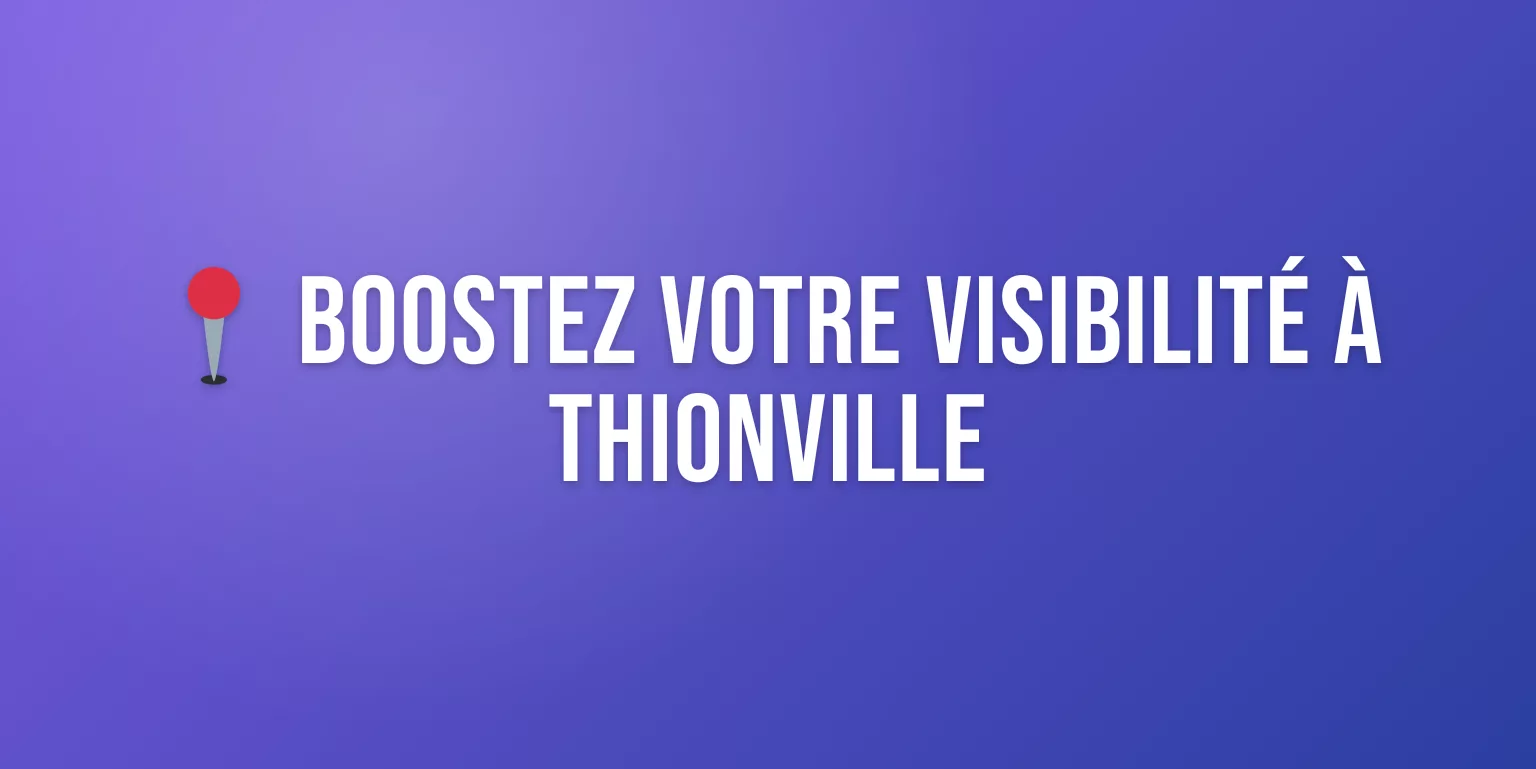 Agence de Communication à Thionville : Boostez Votre Visibilité en Moselle