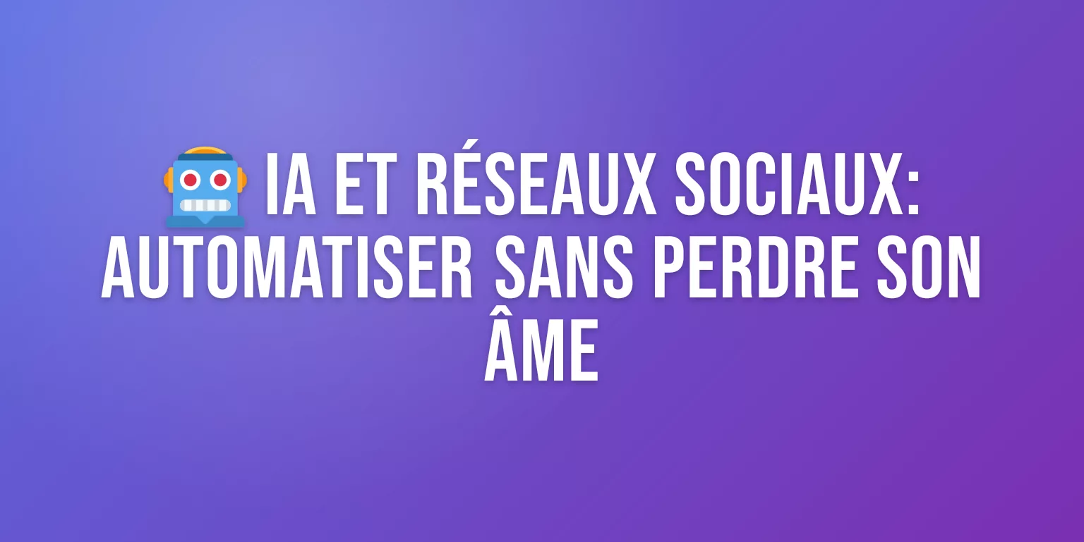 Automatisation des Réseaux Sociaux par IA : Guide Complet 2026