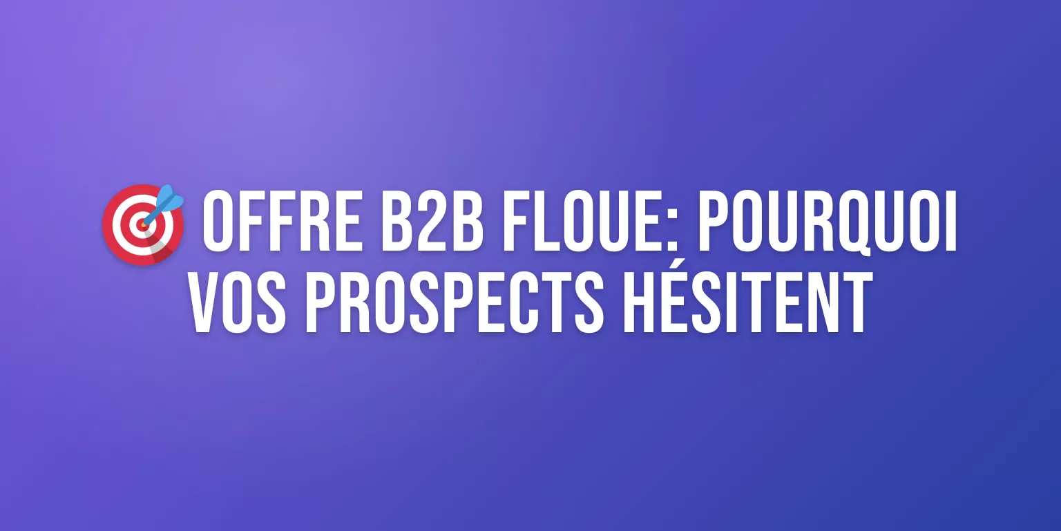 Clarté Stratégique de l'Offre B2B : Méthode Complète pour Consultants