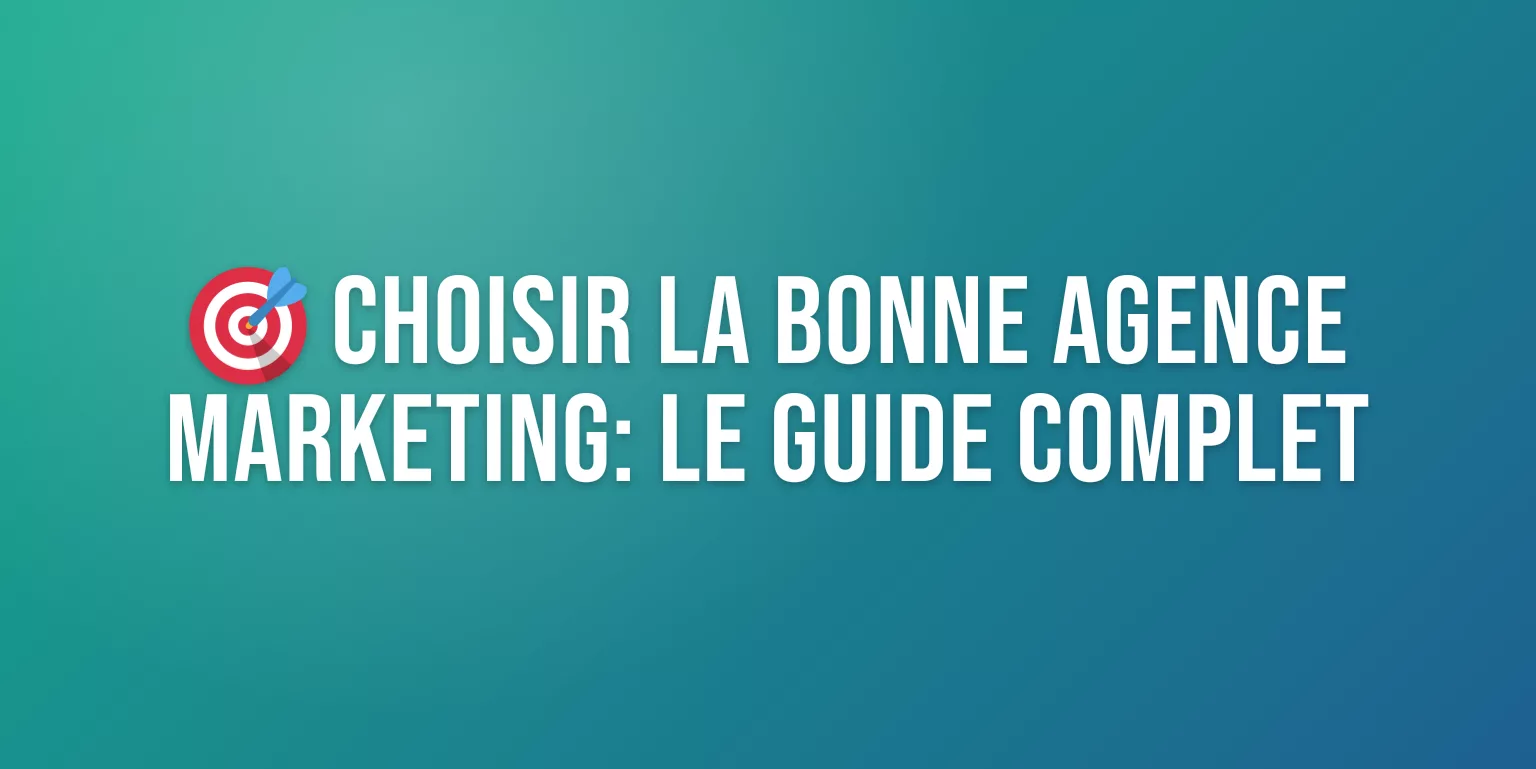 Agence Marketing Communication : Comment Choisir le Bon Partenaire pour votre Croissance