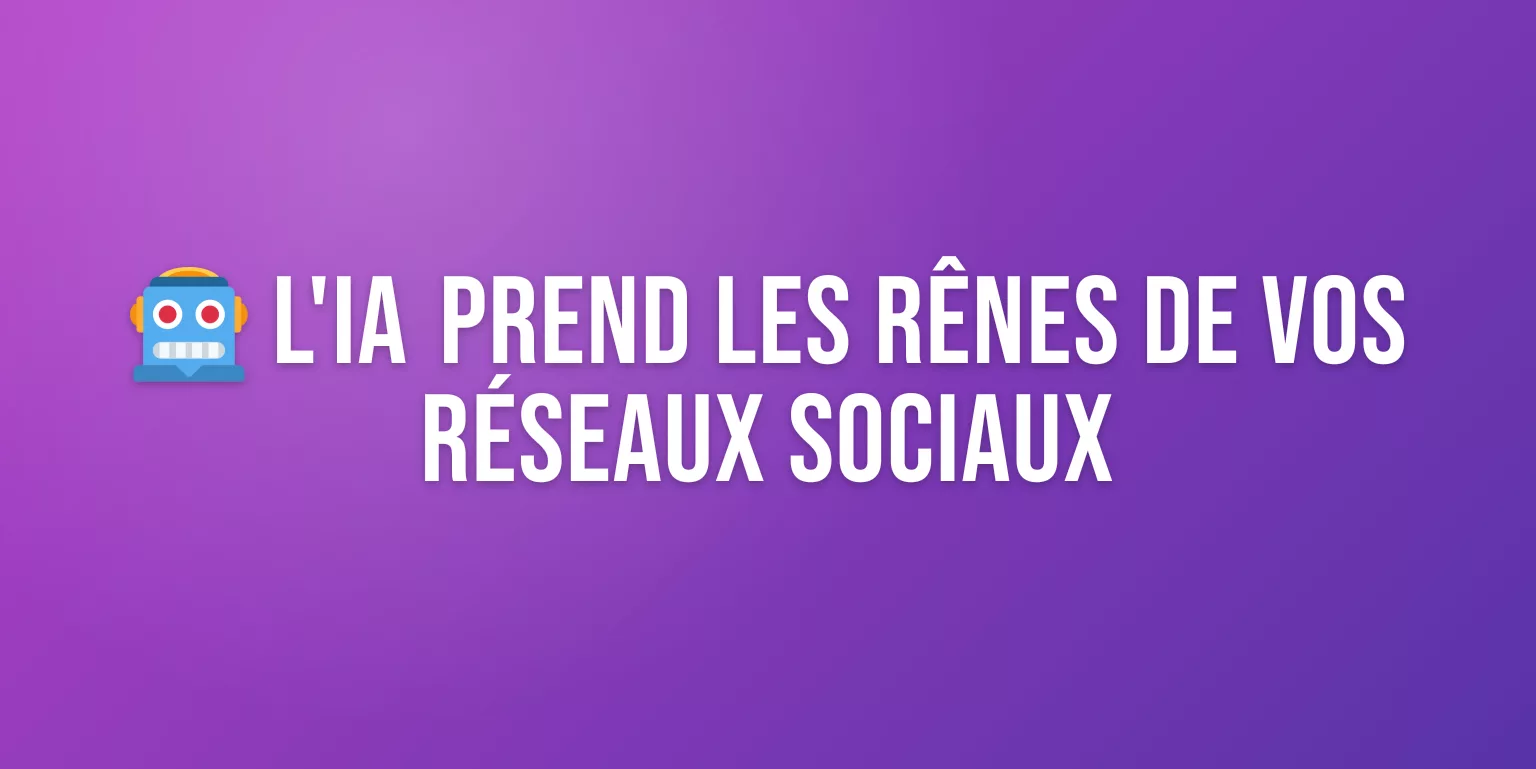 Automatisation des Réseaux Sociaux par IA : Guide complet 2026