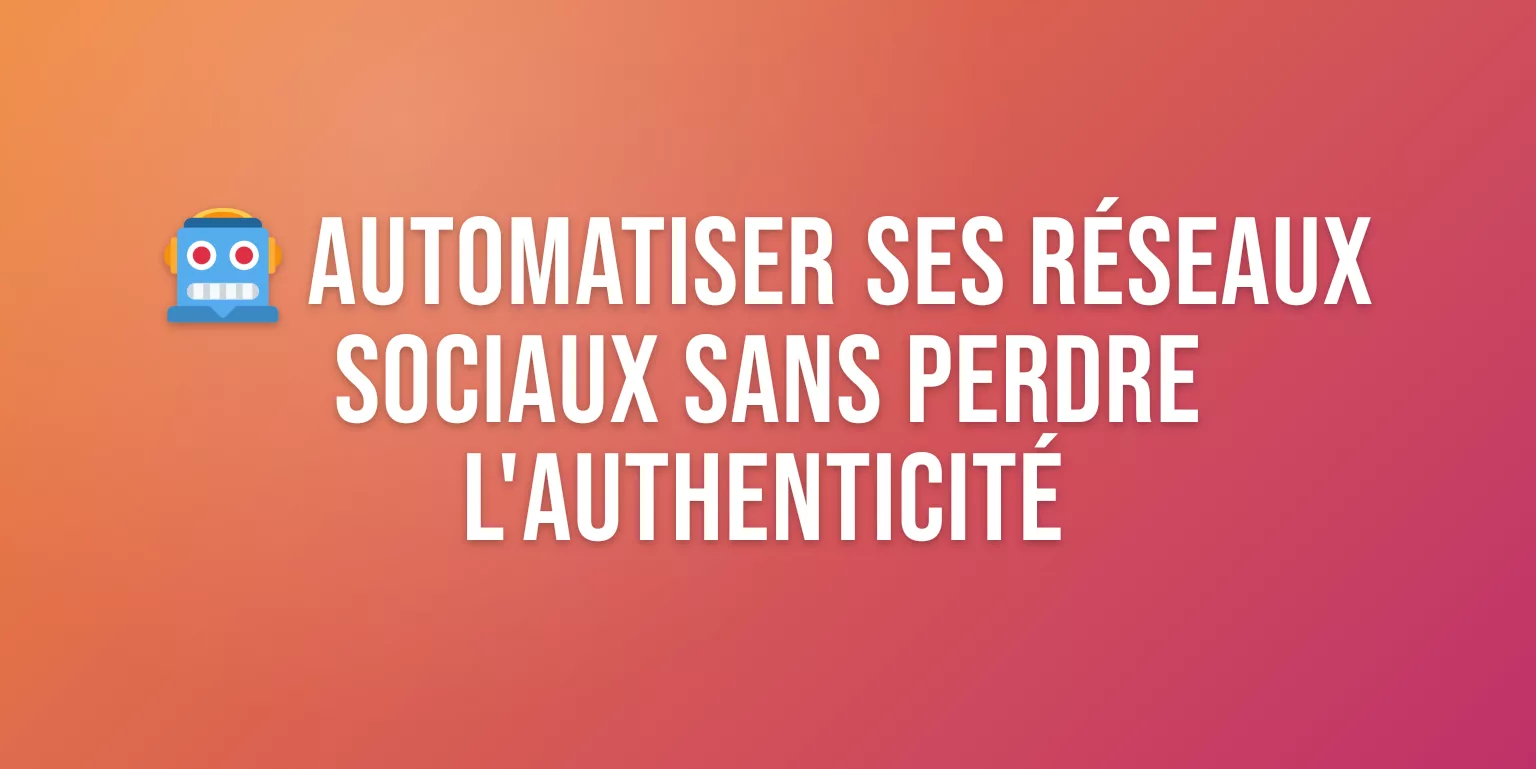 Automatisation des Réseaux Sociaux : Guide et Meilleurs Outils 2026