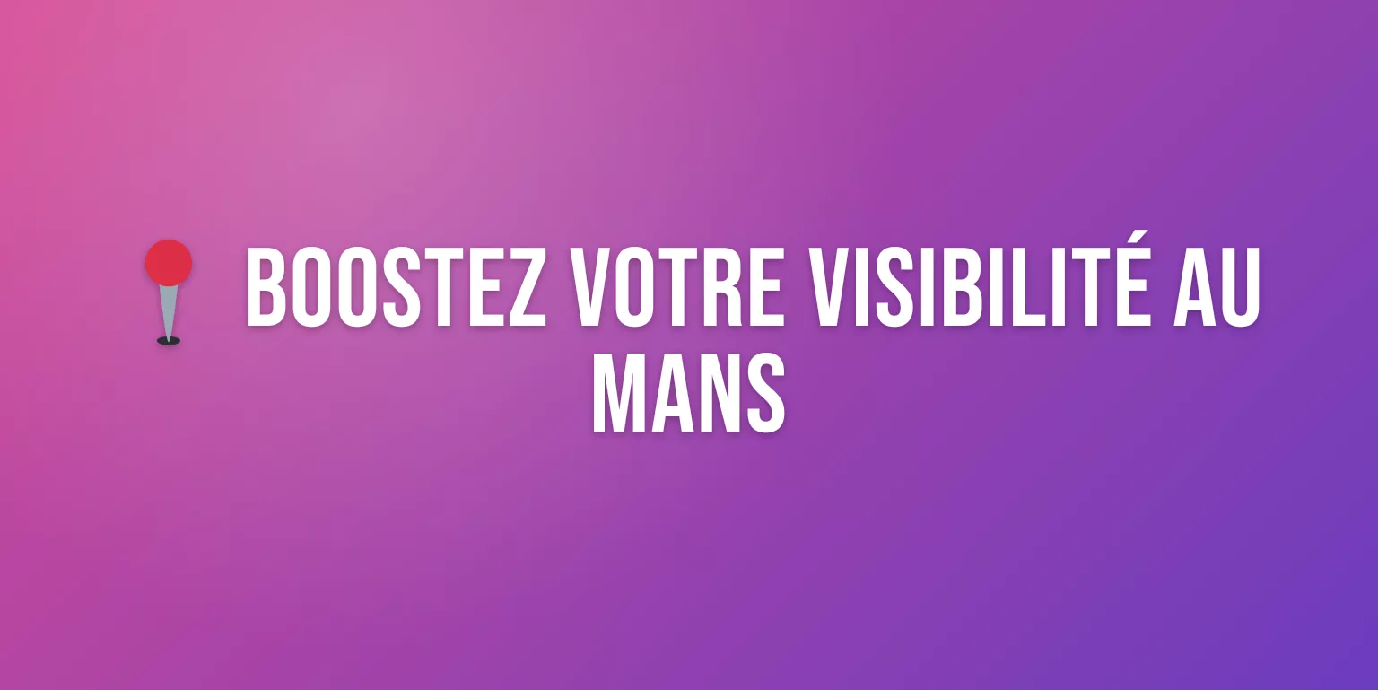 Agence de Communication au Mans : Boostez votre Visibilité en Sarthe